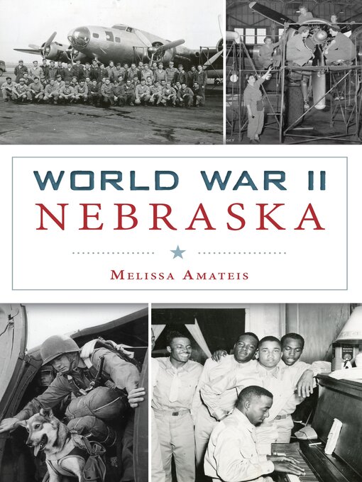 Title details for World War II Nebraska by Melissa Amateis - Wait list